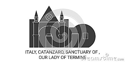 Italy, Catanzaro, Sanctuary Of , Our Lady Of Termine travel landmark vector illustration Vector Illustration