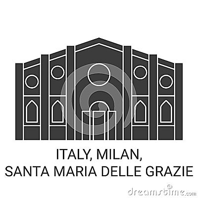 Italy, Milan, Santa Maria Delle Grazie travel landmark vector illustration Vector Illustration