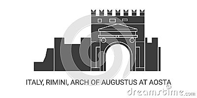 Italy, Rimini, Arch Of Augustus At Aosta, travel landmark vector illustration Vector Illustration