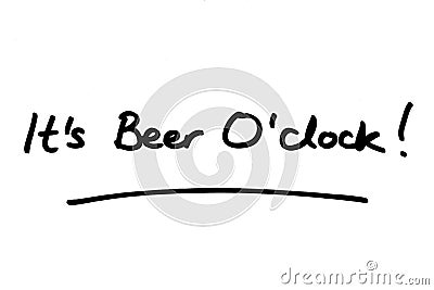 Its Beer Oclock Stock Photo