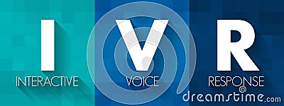 IVR Interactive Voice Response - technology that allows humans to interact with a computer-operated phone system through the use Stock Photo
