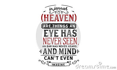 In Jannah Heaven are things an eye has never seen Vector Illustration