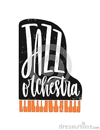 Jazz orchestra hand drawn lettering. Grand piano illustration. Keyboard instrument vector drawing with typography Vector Illustration