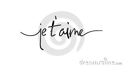 Je t'aime card. Hand drawn positive quote. Modern brush calligraphy. Isolated on white background Vector Illustration