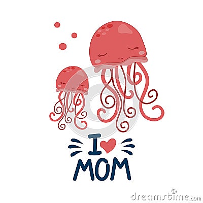 Jellyfish i love mom Cartoon Illustration