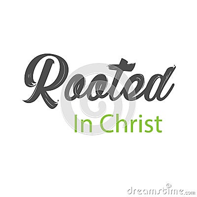 Jesus Quote, Rooted in Christ Vector Illustration