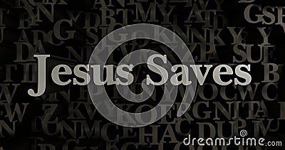 Jesus Saves - 3D rendered metallic typeset headline illustration Cartoon Illustration