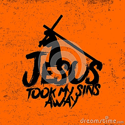 Jesus took my sins away Vector Illustration