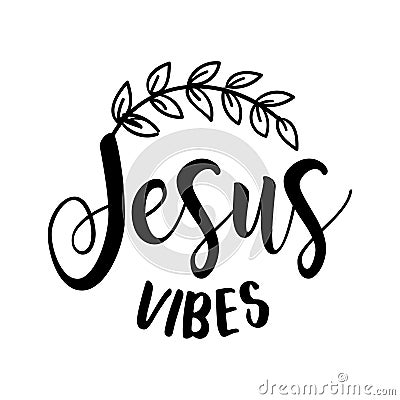 Jesus Vibes - lettering message. Vector Illustration