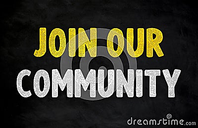 Join our community - chalkboard concept Stock Photo