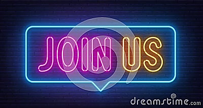 Join Us neon sign in the speech bubble on brick wall background. Vector Illustration