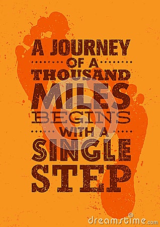 A Journey Of A Thousand Miles Begins With A Single Step. Inspiring Creative Motivation Quote Template Vector Illustration