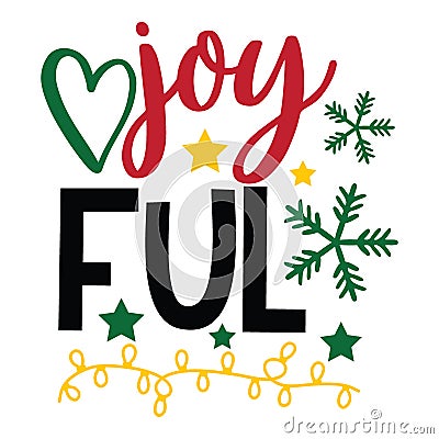 joy ful, Christmas Tee Print, Merry Christmas, christmas design, Christmas Vector Illustration