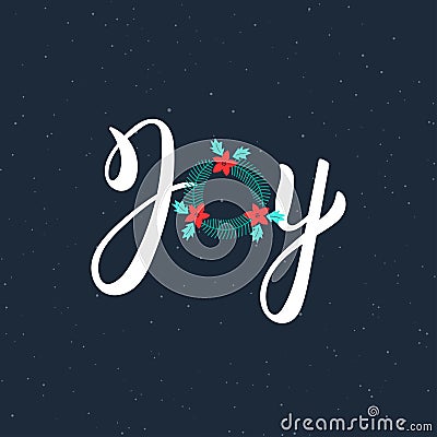 Joy hand drawn modern brush lettering inscription. Lettering Noel text with Christmas wreath. Holiday design, art print for poster Vector Illustration