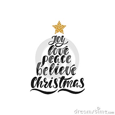 Joy, love, peace, believe, christmas. Hand drawn calligraphy text. Holiday typography design with christmas tree and star. Vector Illustration