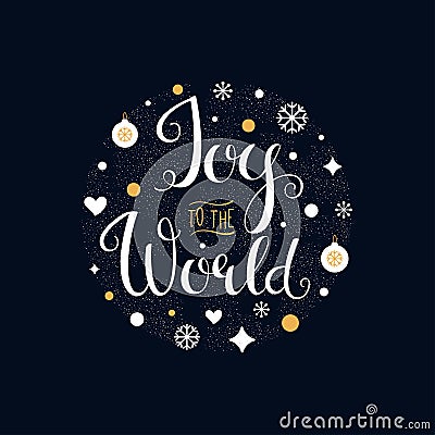 Joy to the World. Hand Lettering Sign Vector Illustration