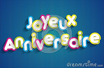 Joyeux anniversaire - Happy Birthday in french Vector Illustration