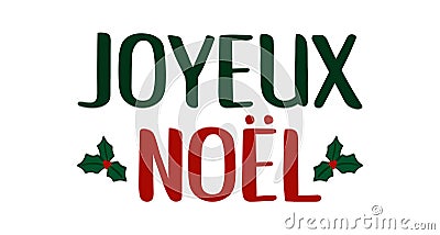 Joyeux Noel quote in French as logo or header. Translated Merry Christmas. Celebration Lettering for poster, card Vector Illustration