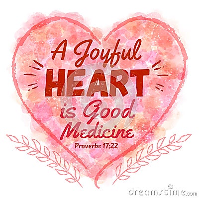 A Joyful Heart is Good Medicine Stock Photo