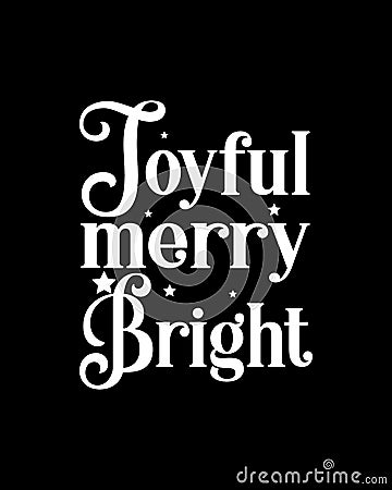 joyful merry bright. Hand drawn typography poster design Vector Illustration