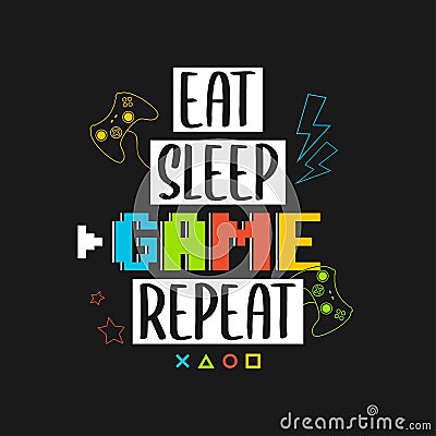 Joysticks gamepad t-shirt design with pixel text and slogan - Eat Sleep Game Repeat. Tee shirt typography graphics for gamers. Vector Illustration