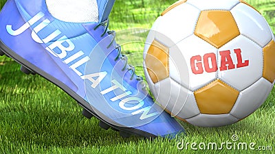 Jubilation and a life goal - pictured as word Jubilation on a football shoe to symbolize that Jubilation can impact a goal and is Cartoon Illustration