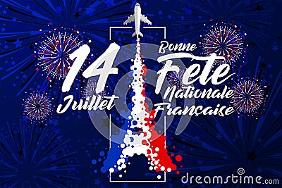 `14 Juillet - Bonne FÃªte Nationale FranÃ§ais` is the words for celebrate French Bastille Day in 14th July Vector Illustration