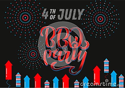 July 4th BBQ Party lettering invitation to American independence day barbeque with July 4th decorations stars, flags, fireworks on Cartoon Illustration