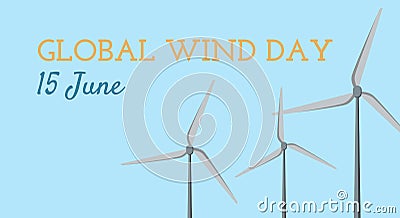 15 June Global Wind Day - banner for web, wind power symbol of ecological energy Vector Illustration