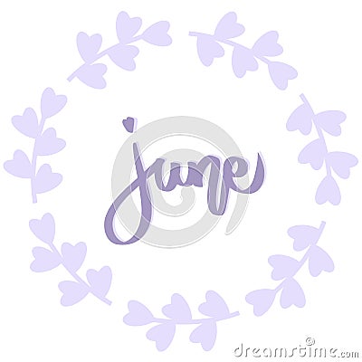 June phrase, purple wreath with flower. Summer greeting card. Vector isolated illustration. Violet brush calligraphy, hand write Vector Illustration