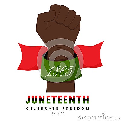 Juneteenth Celebrate freedom. Clenched fist, raised black hand. A ribbon with the date 1865. Symbol of National African Vector Illustration