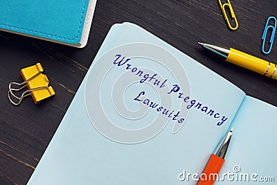 Juridical concept meaning Wrongful Pregnancy Lawsuits with inscription on the page Stock Photo