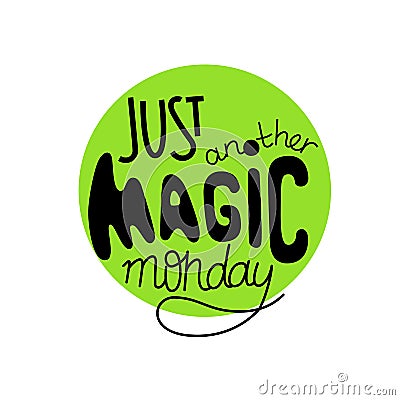 Just another magic monday lettering quote Vector Illustration