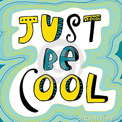 Just be cool Vector Illustration