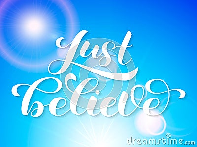 Just Believe brush lettering. Vector illustration for banner Vector Illustration