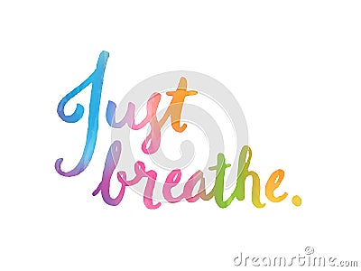 JUST BREATHE hand lettering banner with watercolor texture Stock Photo