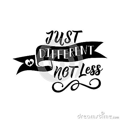 Just different not less. Lettering. World Autism awareness day. quote to design greeting card, poster, banner, t-shirt Stock Photo