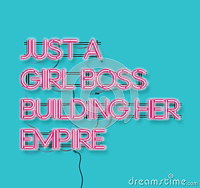 Just a girl boss building her empire pink neon signon blue background. Modern feminism quote isolated on blue background. Modern Vector Illustration