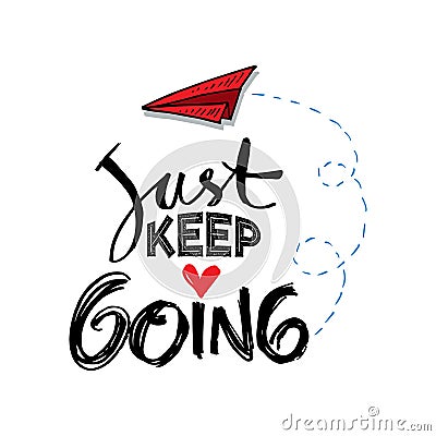 Just keep going lettering. Vector Illustration