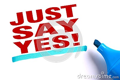 Just say yes Stock Photo