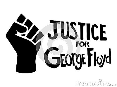 Justice for George Floyd with Fist. Pictogram Illustration Depicting Justice for Floyd Text with Fist. Black and white EPS Vector Vector Illustration