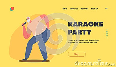 Karaoke Party Landing Page Template. Happy Grey Haired Senior Hipster Man Having Fun Singing at Bar or Night Club Vector Illustration