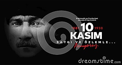 10 Kasim Atatürk Anma Günü, Saygiyla Aniyoruz. Translate: November 10 is the anniversary of Ataturk death. Vector Illustration