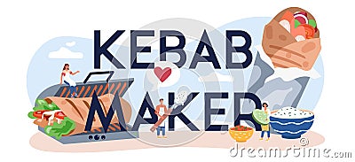 Kebab maker typographic header, street food concept. Chef cooking delicious Vector Illustration