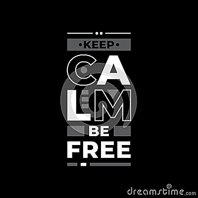 Keep calm be free typography Vector Illustration