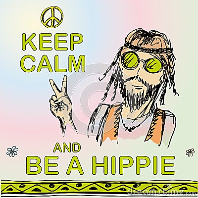 Keep calm and be hippie. Vector Illustration