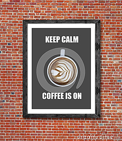 Keep calm coffee is on written in picture frame Stock Photo