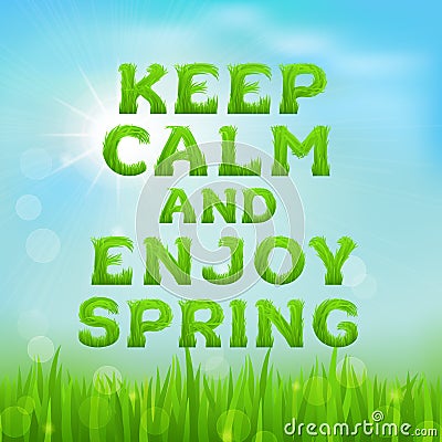 Keep calm and enjoy spring poster. Spring inscription made of grass. Vector Illustration