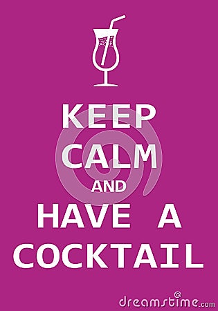 Keep calm and have a cocktail, Creative poster concept. Modern lettering inspirational quote isolated on pink background Vector Illustration