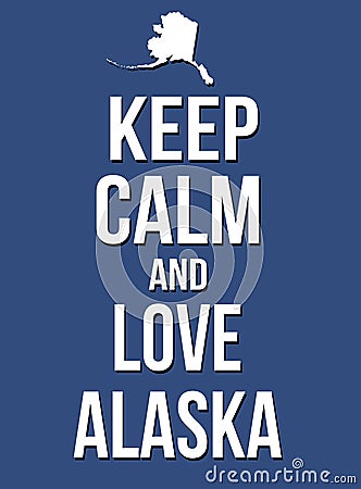 Keep calm and love Alaska poster Vector Illustration